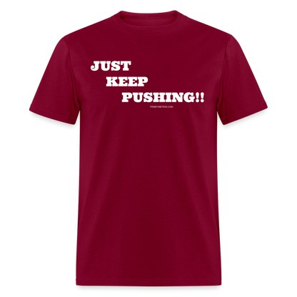 JUST KEEP PUSHING Unisex Classic T-Shirt - burgundy