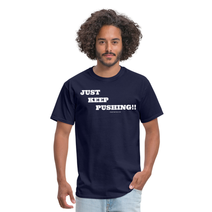 JUST KEEP PUSHING Unisex Classic T-Shirt - navy