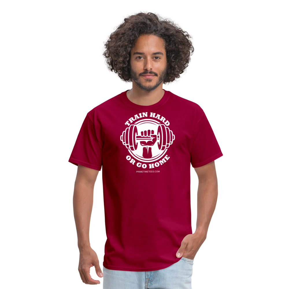 TRAIN HARD OR GO HOME Unisex Classic T-Shirt - dark red