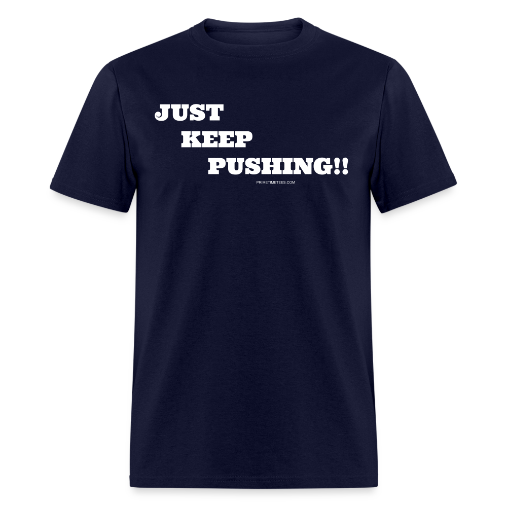 JUST KEEP PUSHING Unisex Classic T-Shirt - navy