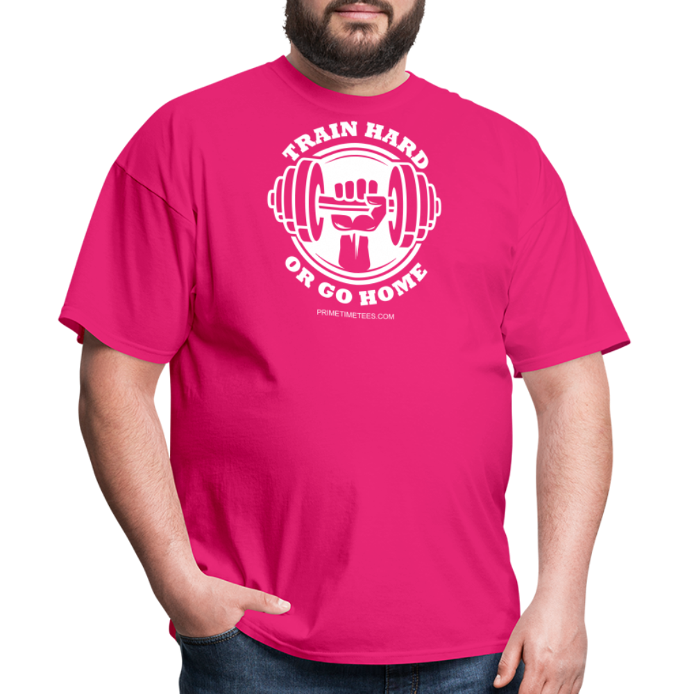 TRAIN HARD OR GO HOME Unisex Classic T-Shirt - fuchsia